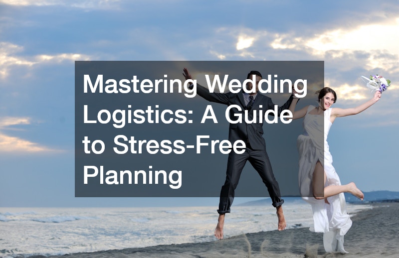 Mastering Wedding Logistics A Guide to Stress-Free Planning