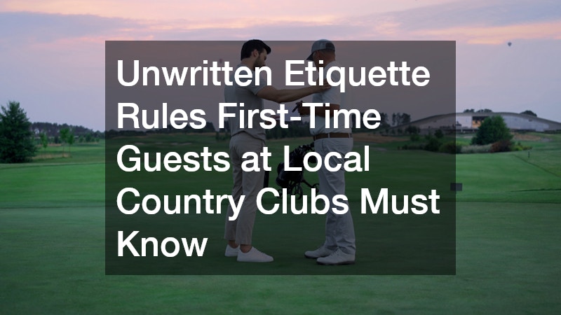 Unwritten Etiquette Rules First-Time Guests at Local Country Clubs Must Know